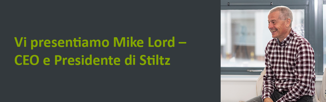 Vi presentiamo Mike Lord – CEO e Presidente di Stiltz